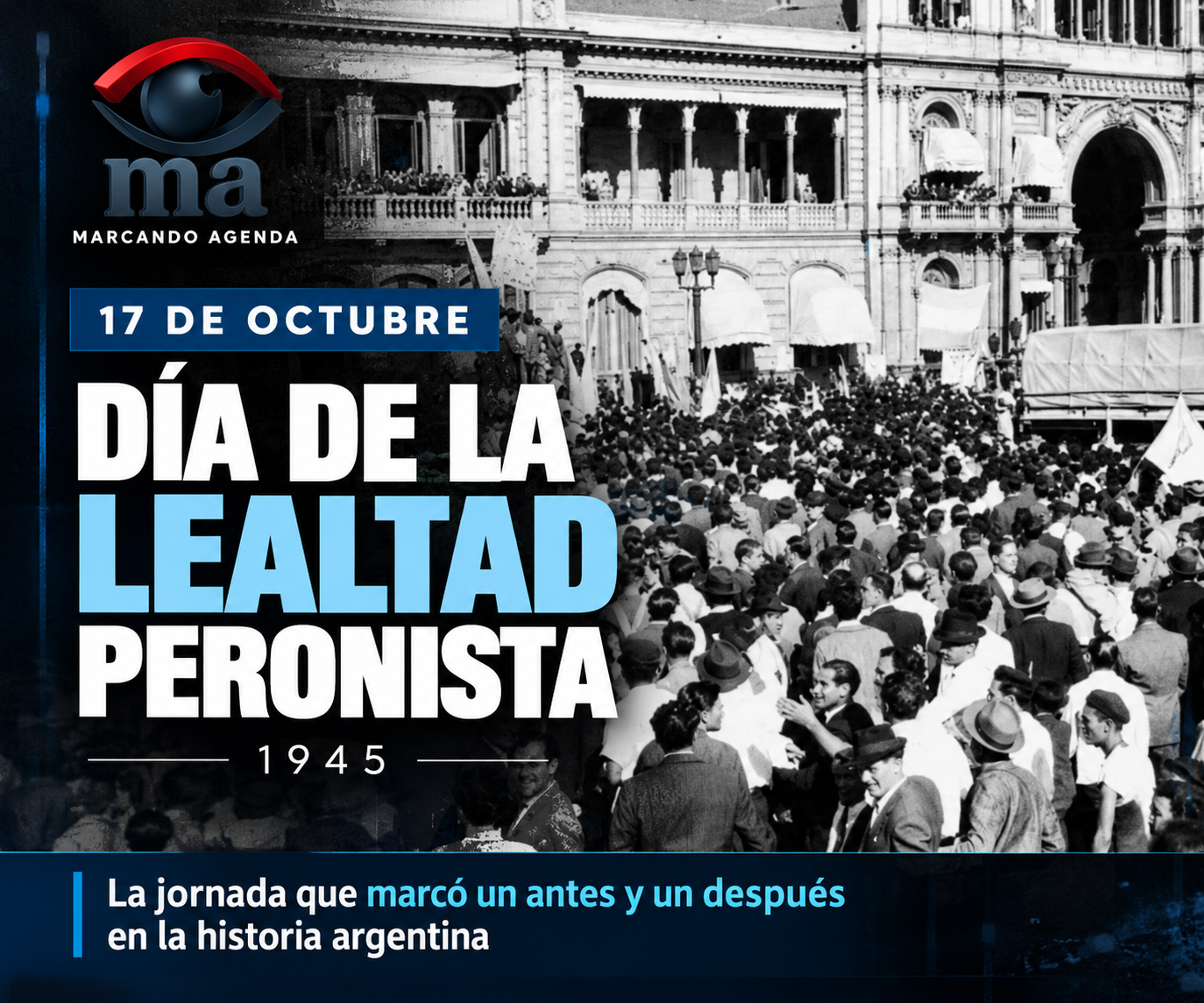 Día de la Lealtad Peronista, 17 de octubre de 1945, movilización de trabajadores en Plaza de Mayo.